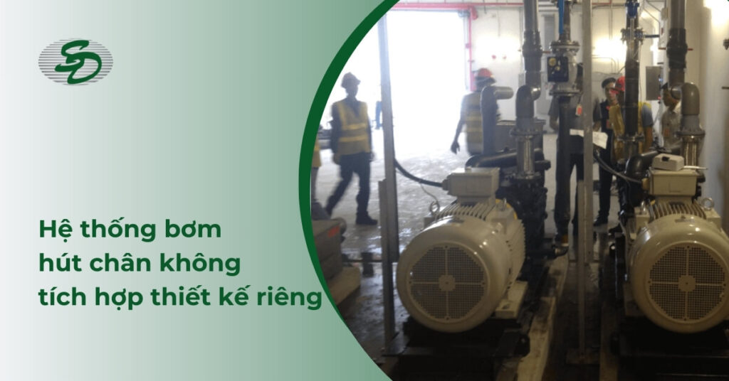 Hệ thống bơm hút chân không tích hợp thiết kế riêng