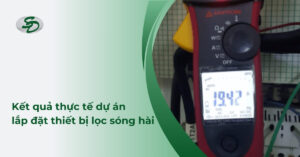 Kết quả thực tế dự án lắp đặt thiết bị lọc sóng hài