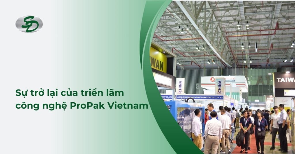 Sự trở lại của triển lãm công nghiệp ProPak Vietnam 2019