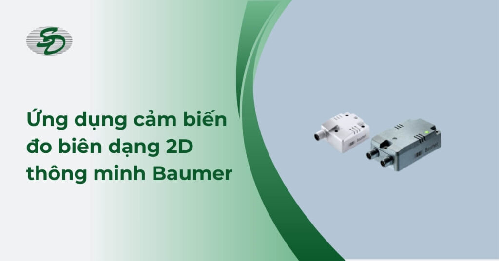 Ứng dụng cảm biến đo biên dạng 2D thông minh Baumer