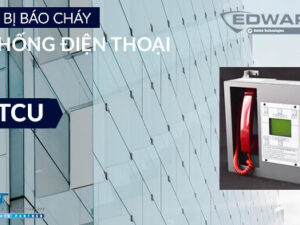 hệ thống điện thoại 3-FTCU báo cháy Edwards EST