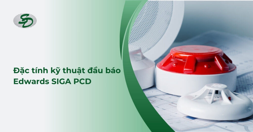 Đặc tính kỹ thuật đầu báo Edwards SIGA PCD: báo khói, CO thông minh tích hợp