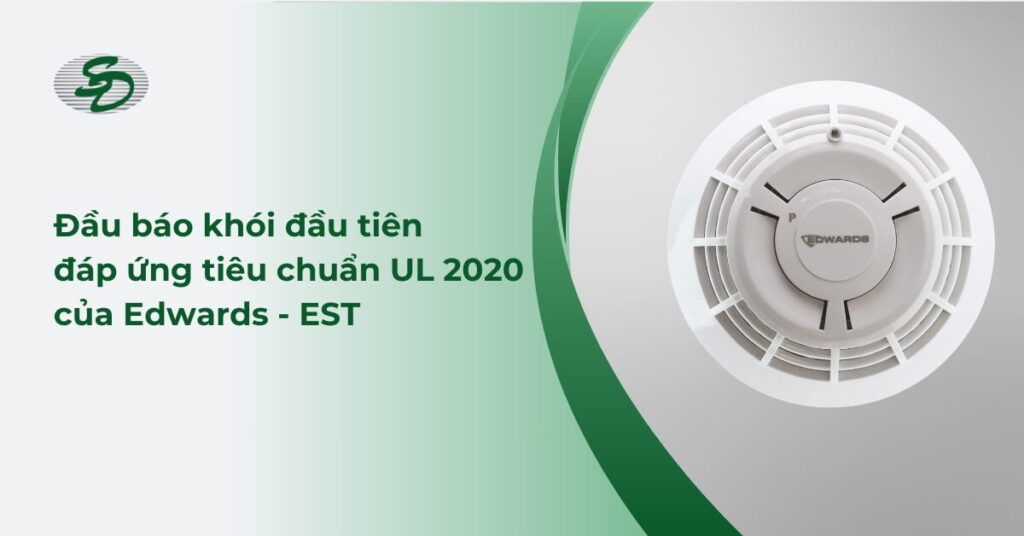 Đầu báo khói đầu tiên đáp ứng tiêu chuẩn UL 2020 của Edwards - EST