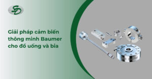 BrauBeviale: Các giải pháp cảm biến thông minh Baumer cho ngành công nghiệp đồ uống và bia