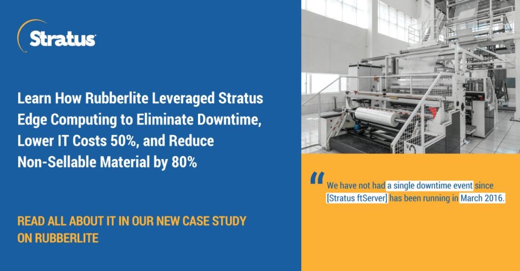 How Rubberlite leveraged Stratus Edge Computing to eliminate downtime