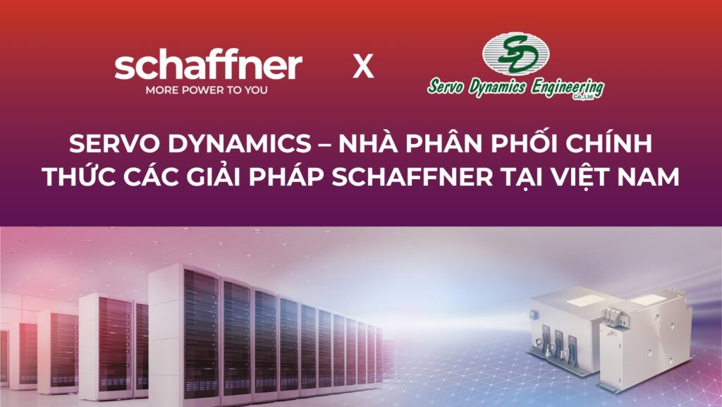 Servo Dynamics – Nhà Phân Phối Chính Thức Các Giải Pháp Schaffner Tại Việt Nam