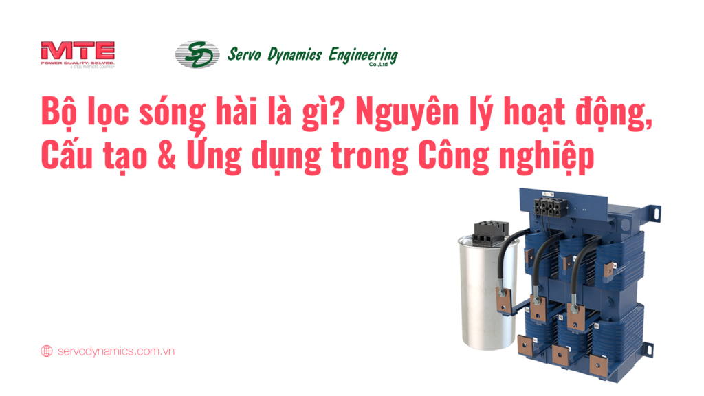 Bộ lọc sóng hài là gì? Nguyên lý hoạt động, cấu tạo & Ứng dụng trong công nghiệp