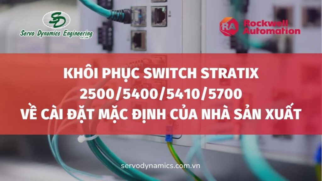 Khôi phục switch Stratix 2500/5400/5410/5700 về cài đặt mặc định của nhà sản xuất