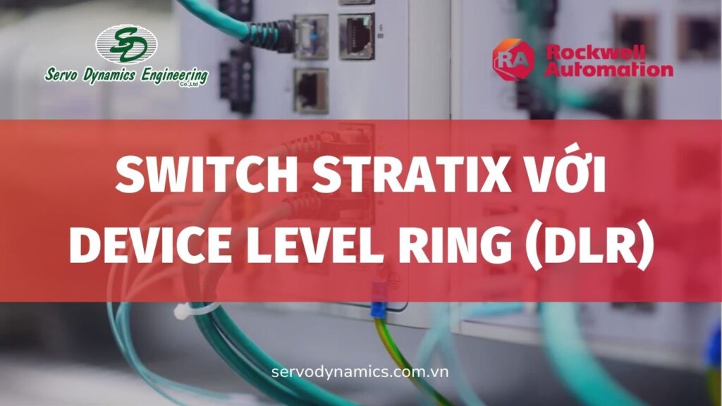 Switch Stratix với Device Level Ring (DLR)